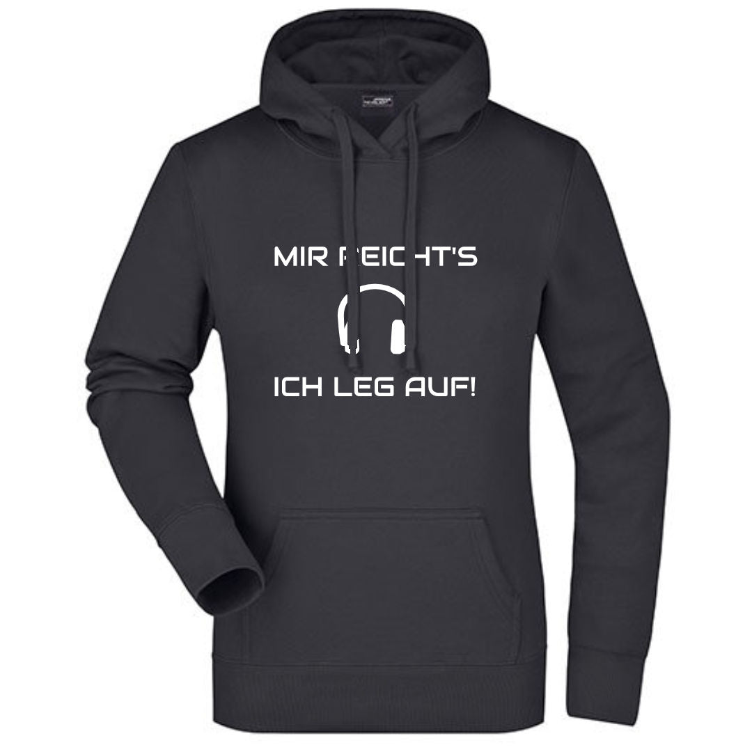 Mir reichts ich leg auf - Hoodie